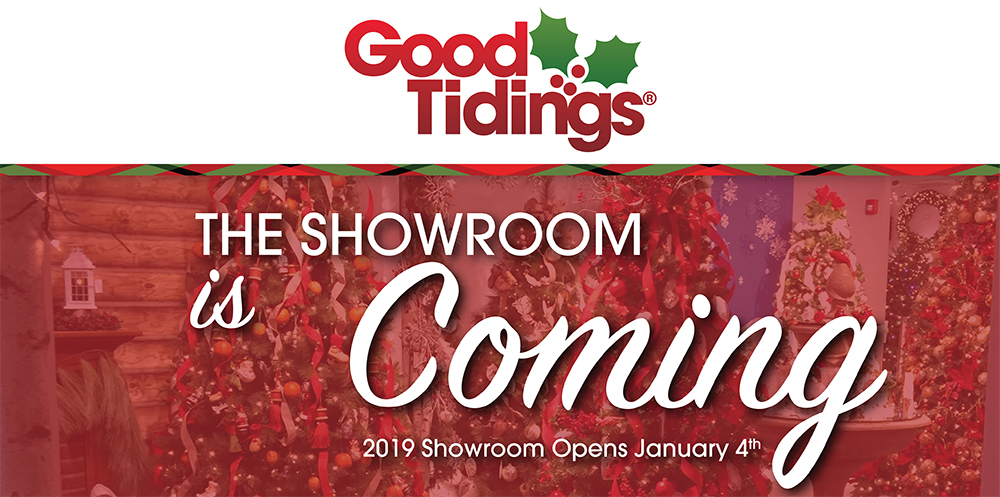 Good Tidings Showroom Opens January 4th!